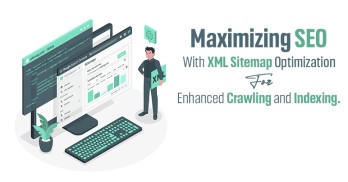 Maximizing SEO with XML Sitemap Optimization for Enhanced Crawling and Indexing