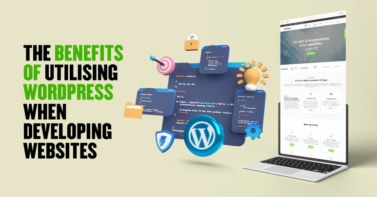 The Benefits of Utilising WordPress When Developing Websites